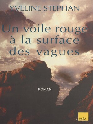cover image of Un voile rouge à la surface des vagues